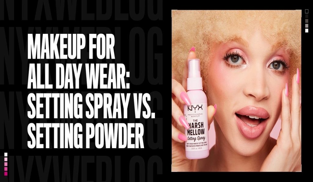 Setting Powder Vs. Setting Spray